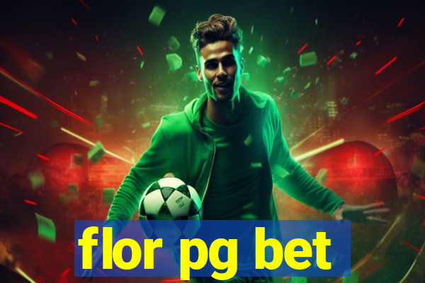 flor pg bet